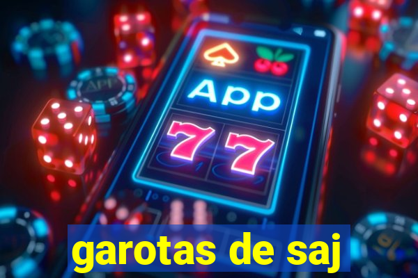 garotas de saj